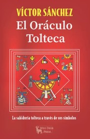 Cover of: Oráculo Tolteca: La Sabiduría Tolteca a Través de Sus Símbolos