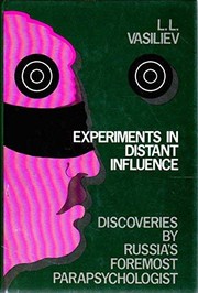 Cover of: Experiments in distant influence: discoveries by Russia's foremost parapsychologist