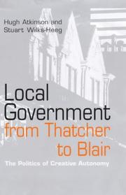 Cover of: Local Government from Thatcher to Blair: The Politics of Creative Autonomy