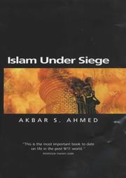 Islam under siege by Akbar S. Ahmed