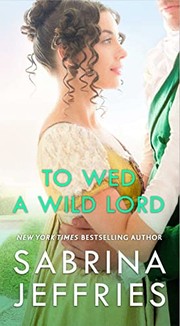 Cover of: To Wed a Wild Lord by Sabrina Jeffries