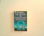 Cover of: Die RÃ¤ume des Paradieses. ErzÃ¤hlungen. Science Fiction. by Ian Watson