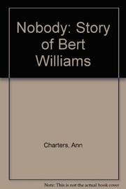Cover of: Nobody, the story of Bert Williams
