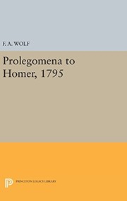 Cover of: Prolegomena to Homer 1795 by Friedrich August Wolf, Anthony Grafton