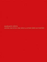 Cover of: Markante Köpfe: Anton van Dyck und sein illustrer Kreis im Porträt