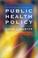 Cover of: Public Health Policy