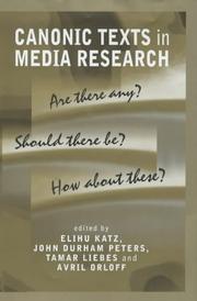 Cover of: Canonic Texts in Media Research by Elihu Katz, Tamar Liebes, Avril Orloff, John Durham Peters