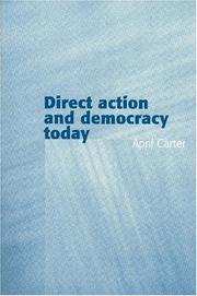 Cover of: Direct Action and Democracy Today by April Carter