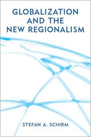 Cover of: Globalization and the New Regionalism by Stefan A. Schirm