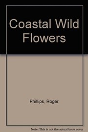 Cover of: Coastal Wild Flowers by Roger Phillips, Martyn Rix, Jacqui Hurst