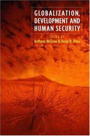 GLOBALIZATION, DEVELOPMENT AND HUMAN SECURITY; ED. BY ANTHONY MCGREW by Anthony G. McGrew, Nana Poku, Nana Poku, Gareth Schott