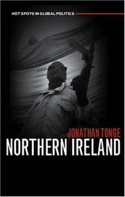 Cover of: Northern Ireland (Hot Spots in Global Politics) by Jonathan Tonge, Gareth Schott