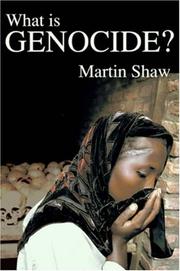 What Is Genocide? by Martin Shaw, Gareth Schott