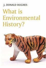 Cover of: What Is Environmental History? by Johnson Donald Hughes, Donald Hughes (undifferentiated)