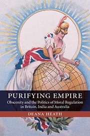 Cover of: Purifying empire: obscenity and the politics of moral regulation in Britain, India and Australia