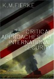 Critical Approaches to International Security by Karin M. Fierke