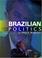Cover of: Brazilian Politics