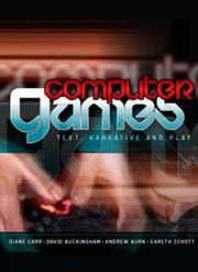 Cover of: Computer Games by Andrew Burn, David Buckingham, Diane Carr, Gareth Schott, John Thompson