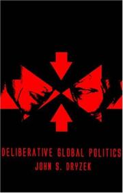 Cover of: Deliberative Global Politics: Discourse and Democracy in a Divided World (Key Concepts)