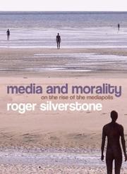 Cover of: Media and Morality by Roger Silverstone