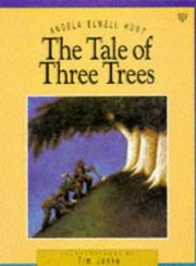 Cover of: The Tale of Three Trees (Picture Storybooks) by Angela Elwell Hunt, Tim Jonke