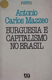 Cover of: Burguesia e capitalismo no Brasil by Antonio Carlos Mazzeo