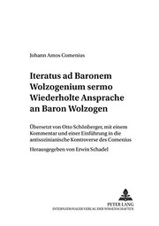 Cover of: Wiederholte Ansprache an Baron Wolzogen: mit einem Kommentar und einen Einführung in der antisozinianische Kontroverse des Comenius = Iteratus ad Baronem Wolzogenium sermo