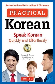 Cover of: Practical Korean: speak Korean quickly and effortlessly