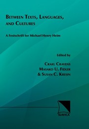 Cover of: Between texts, languages, and cultures: a festschrift for Michael Henry Heim ; edited by Craig Cravens, Masako U. Fidler, Susan C. Kresin.