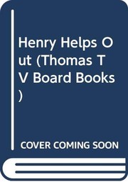 Cover of: Henry helps out by [photographs by David Mitton and Terry Permane for Britt Allcroft's production of Thomas the tank engine and friends].