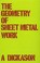 Cover of: The geometry of sheet metal work