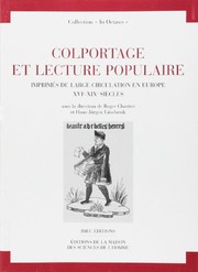 Cover of: Colportage et lecture populaire: imprimés de large circulation en Europe, XVIe-XIXe siècles : actes du colloque des 21-24 avril 1991, Wolfenbüttel