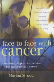 Cover of: Face to Face with Cancer: Comfort and Practical Advice for Sufferers and Carers