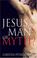 Cover of: Jesus, Man or Myth?