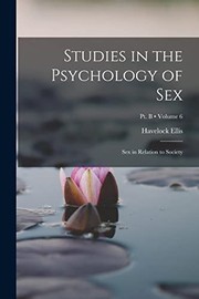 Cover of: Studies in the Psychology of Sex: Sex in Relation to Society; Volume 6; Pt. B
