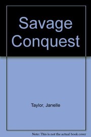 Cover of: Savage conquest by Janelle Taylor