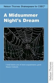 Cover of: Nelson Thornes Shakespeare for CSEC a Midsummer Night's Dream by Dinah Jurksaitis, Dinah Jurksaitis, Thelma Baker, Joyce Jonas, Duncan Beal