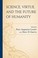 Cover of: Science, Virtue, and the Future of Humanity