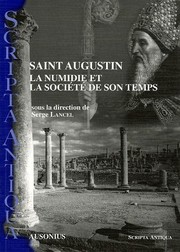 Cover of: Saint Augustin, la Numidie et la société de son temps by textes réunis par Serge Lancel.
