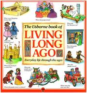 Cover of: The Usborne Book of Living Long Ago (Explainers)