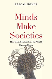 Cover of: Minds make societies: how cognition explains the world humans create