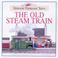 Cover of: The Old Steam Train (Farmyard Tales Readers)