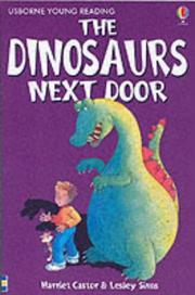 Cover of: The Dinosaurs Next Door by Harriet Castor
