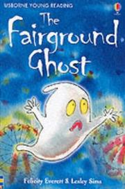 Cover of: The Fairground Ghost by Felicity Everett