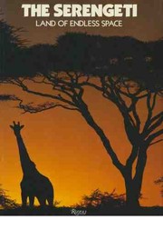 The Serengeti, land of endless space by Lisa Lindblad, Sven-Olof Lindblad