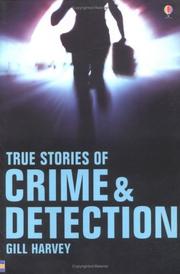 Cover of: True Stories of Crime and Detection by Gill Harvey