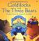 Cover of: Goldilocks and the Three Bears