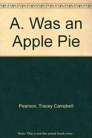 Cover of: A. Was an Apple Pie by Tracey Campbell Pearson