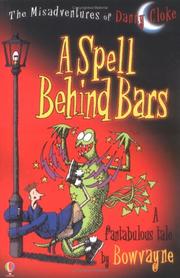 Cover of: A Spell Behind Bars (Misadventures of Danny Cloke) by A.E. Bowvayne