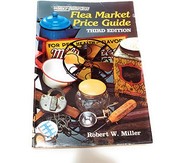 Wallace-Homestead flea market price guide by Miller, Robert William